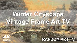 Winter Cityscape 1Hr Art TV | Turn Your TV into Frame Art | Vintage Art Slideshow 4K HD