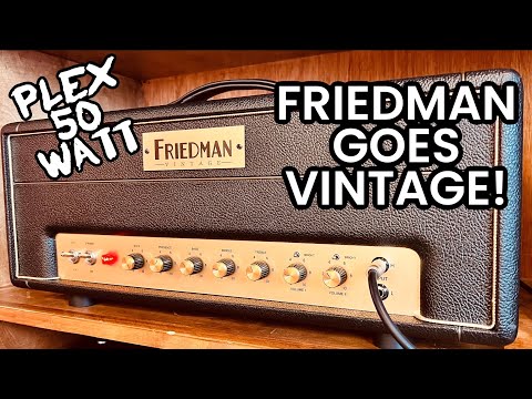 FRIEDMAN GOES VINTAGE... The PLEX 50 Watt