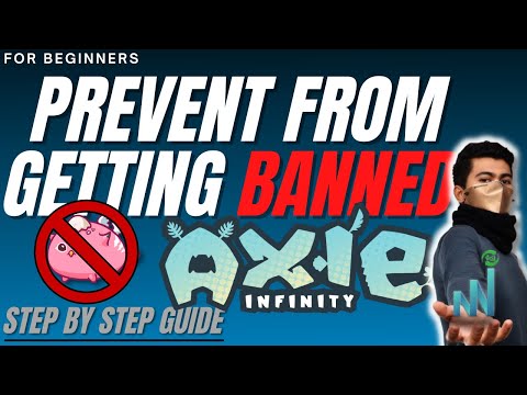 HOW TO PREVENT YOUR ACCOUNT FROM GETTING BANNED | Axie Infinity (Beginners Guide)