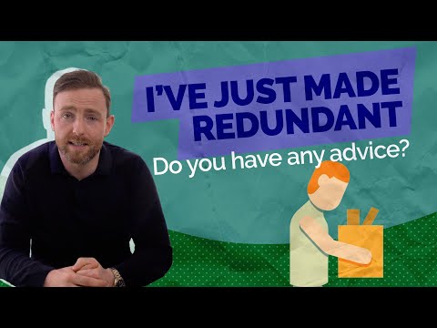 Any advice on being made redundant?