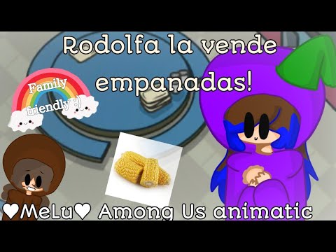 Rodolfa la vende empanadas!/ ♥MeLu♥ Among Us animatic +Nueva outro