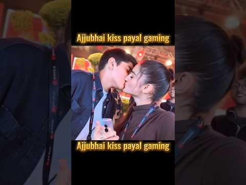 Ajjubhai kiss payal gaming😘#ajjubhai #payalgaming #totalgaming #viralshorts