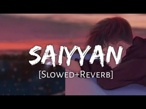 Saiyyan [Slowed+Reverb][Lyrics]-( 1920 Movie ) Kailash Kher @tseries