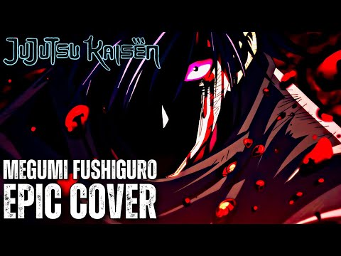 Jujutsu Kaisen MEGUMI FUSHIGURO Theme Epic Cover