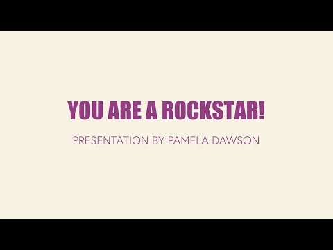 You Are a Rockstar! (Pamela Dawson, presenter)