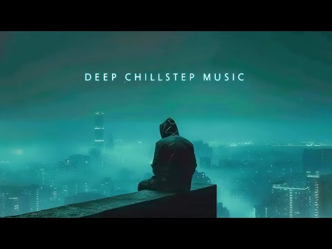 Deep Chillstep Music Mix ~ Chill Music to Quiet Your Inner Chaos ~ Chillout in Deep Urban Nights