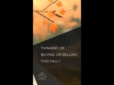 Thinking of Buying or Selling this Fall?