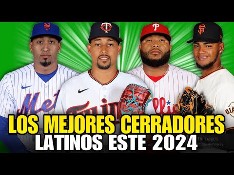 LOS 10 MEJORES CERRADORES LATINOS PARA ESTE 2024 EN MLB, TOP 10 LATIN CLOSER IN BASEBALL