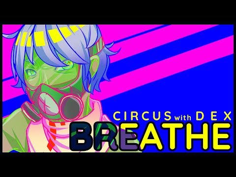 【DEX】 Breathe 【Vocaloid Original】