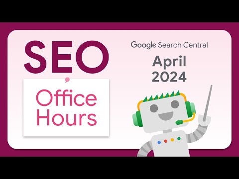 English Google SEO office-hours from April 2024