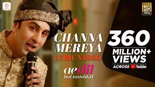 Channa Mereya - Lyric Video | Ae Dil Hai Mushkil | Karan Johar | Ranbir | Anushka | Pritam | Arijit