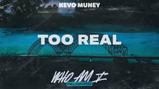 Kevo Muney - Too Real (Official Audio)