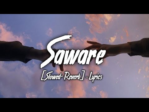 Saware [Slowed+Reverb]- Lyrics | Arijit Singh | Ayush Lofi Music