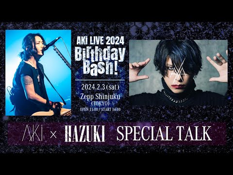 AKi LIVE 2024 「Birthday Bash!」 AKi × HAZUKI SPECIAL TALK