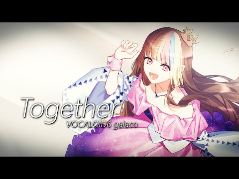 【Official MV】galaco BLACK/WHITE - Together #VOCALOID6