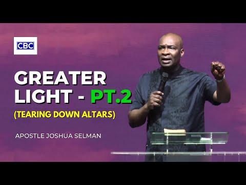 Greater Light - Pt.2 (Tearing Down Altars) || Apostle Joshua Selman