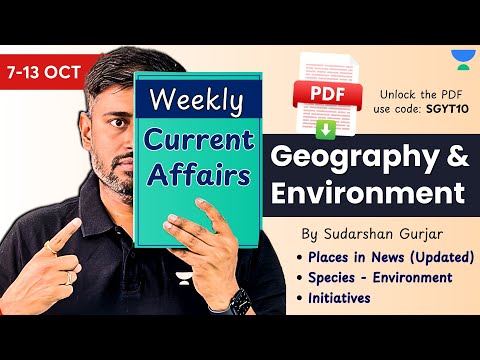 7 to 13 October 2024 | Weekly Current Affairs for UPSC | Geography & Env by @SudarshanGurjar