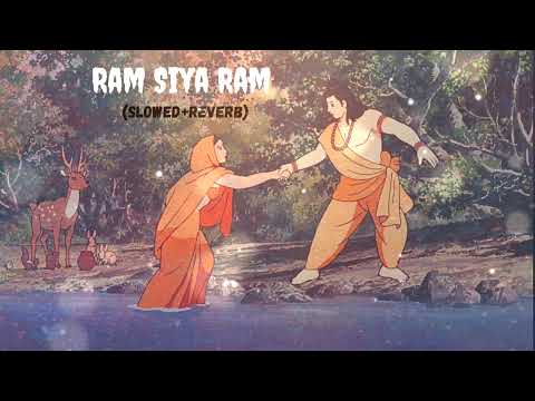 Ram Siya Ram (Slowed+Reverb) || राम सिया राम सिया राम जय जय राम || Best Ram Bhajan