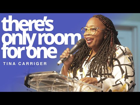 THERES ONLY ROOM FOR ONE | TINA CARRIGER | COMMUNITY PRAISE CHURCH