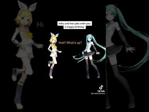 Hatsune Miku, Kagamine Rin + Len, and Fukase Birthday Song - simpforminelaru on Tik Tok