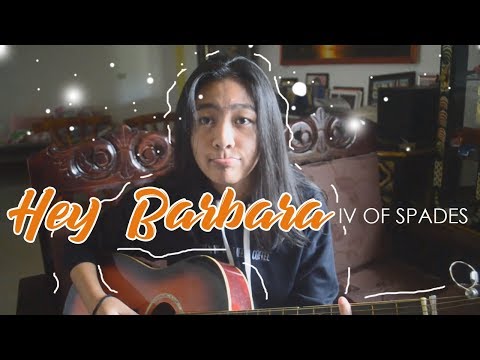 Hey Barbara | IV of Spades (Cover by: Kyla Miel Camerong)