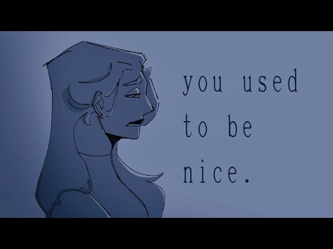 you used to be nice. || oc animatic