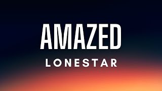 Lonestar - Amazed (Lyrics)