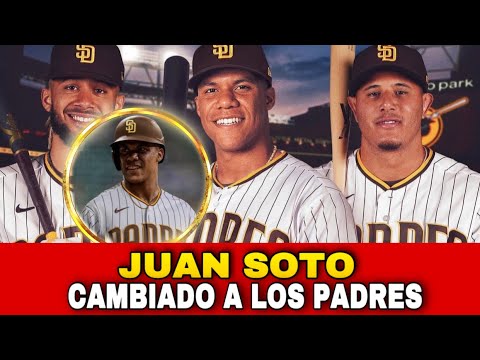 JUAN SOTO ES CAMBIADO A LOS PADRES DE SAN DIEGO, ALINEACION DE LOS PADRES - MLB BASEBALL SPORT