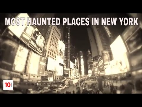 Top 10: Most HAUNTED places in New York ( SAY WHAT !! )