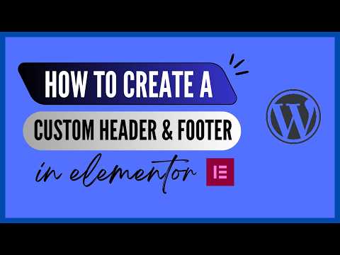 How To Create A Responsive Custom Header & Footer With Elementor (Free)