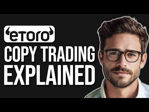 Etoro Copy Trading Explained: How Does Etoro Copy Trade Work? (2024)