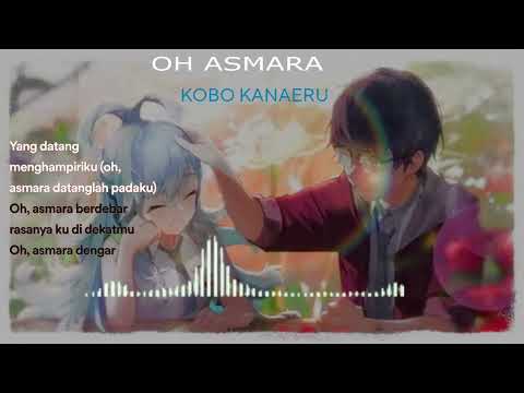 Kobo Kanaeru ☔ – ( Oh Asmara)