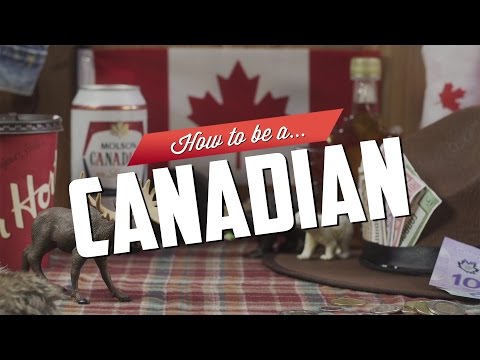 How to be a Canadian