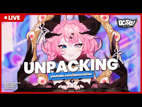 【 Dasu Stream 】Unpacking! [EN/TAG]