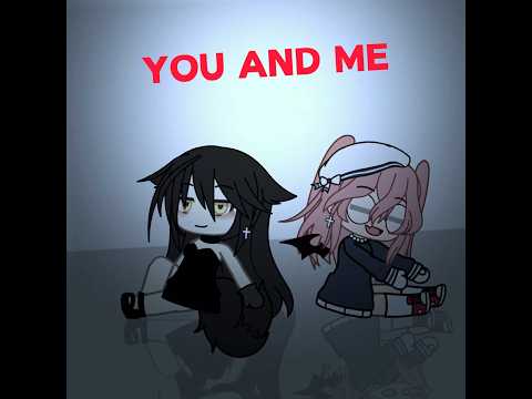 - You and me- not org.- Gacha Life- @LadyVia @strawbxrry08 @GachaJasmineChannel - #gacha #meme