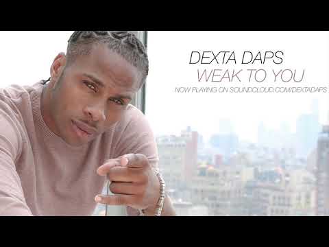 Weak To You - Dexta Daps (Jan. 2018)