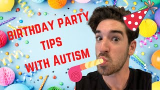 5 Birthday Party Tips with Autism