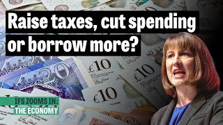 What options does Rachel Reeves have for the Budget? | IFS Zooms In