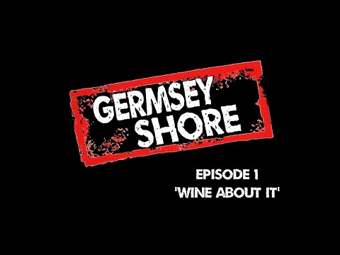 Germsey Shore- Episode 1- 'Wine About It'