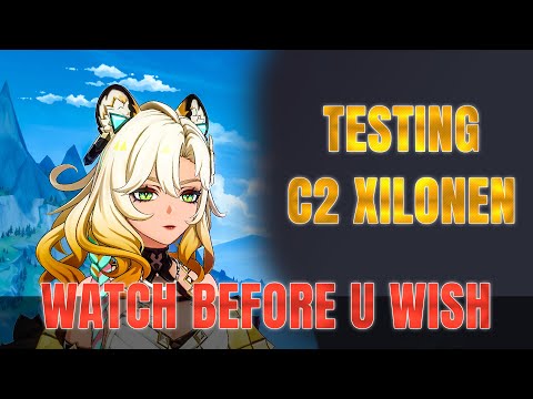 TESTING C2 XILONEN !!! | Genshin Impact