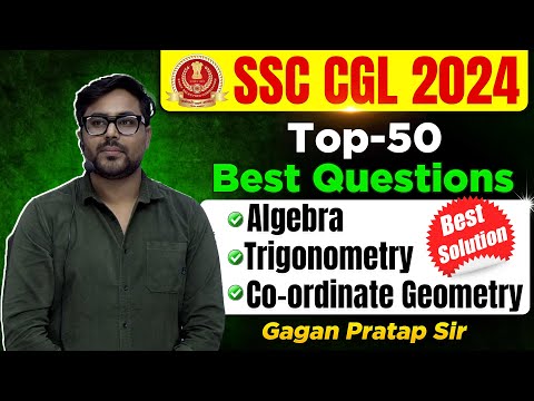 SSC CGL 2024 PRE Top 50 Best Questions ALGEBRA, TRIGONOMETRY, CO-ORDINATE GEOMETRY |Gagan Pratap Sir