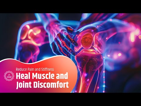 Heal Muscle and Joint Discomfort Naturally: Reduce Pain and Stiffness | 174 Hz Frequency Therapy