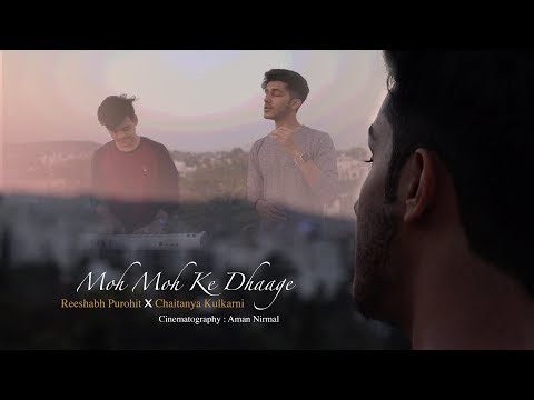 Moh Moh Ke Dhaage | by Reeshabh Purohit & Chaitanya Kulkarni | Papon