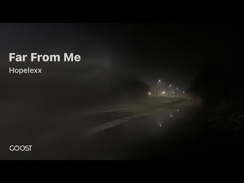 Hopelexx - Far From Me (Offical Audio)