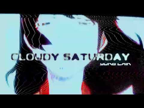 Yung Lain & Yem - Cloudy Saturday (Visualizer)