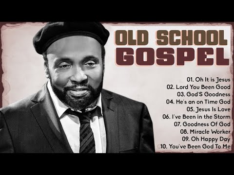 100 GREATEST OLD SCHOOL GOSPEL SONG OF ALL TIME - Best Old Fashioned Black Gospel Music