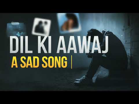 Dil Ki Aawaz | Emotional Heartbreak Song | Sad Song Mashup| Sad Emotional Song ( Arijitsingh) #music