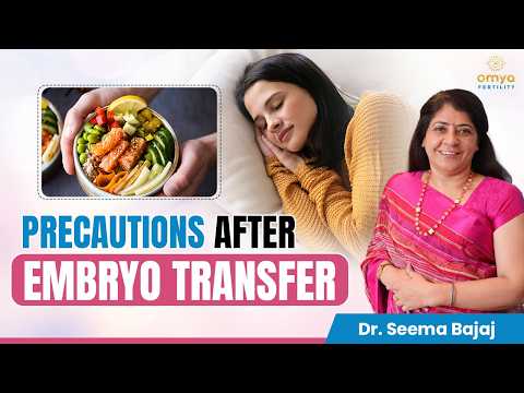 Top Mistakes to Avoid After IVF Embryo Transfer | Precautions after Embryo Transfer | Omya Fertility