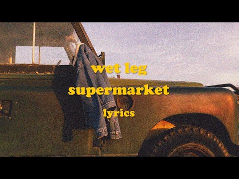 Supermarket - Wet Leg (Lyrics)