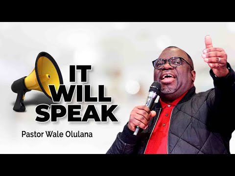 It Will Speak | Pastor Wale Olulana | Harmony Christian Centre